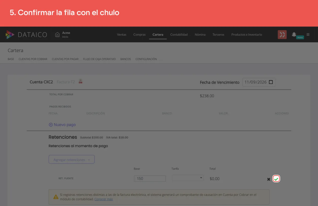 El chulo verde al final de la fila, que confirma la retención