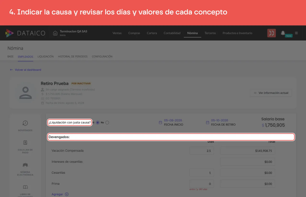 La pregunta Liquidación con justa causa y los devengados de la terminación, con sus días y totales